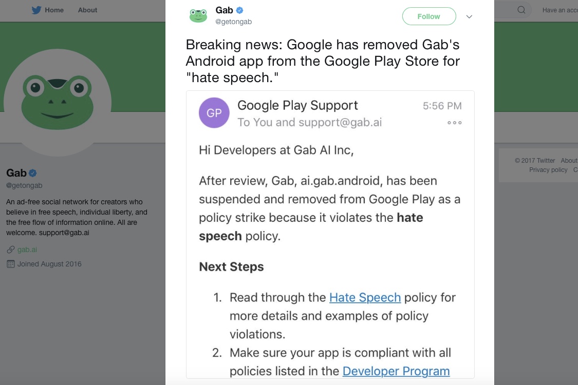 mobapp,apps,news,Google,removes,suspended,Gab,violating,hate,speech,hate speech,policy ,Gab app,Google Play Store,Play Store,Apple,App Store,social network,alt-right,free speech,violation,hate speech policy ,tweet,Twitter,suspension,site,far-right,users,Pepe the Frog,Donald Trump,Andrew Torba,violence,Charlottesville,hate groups,Andrew Anglin,The Daily Stormer,developer,